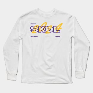 MINESSOTA, WAIT WHAT SKOL VIKINGS Long Sleeve T-Shirt